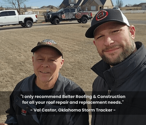 Oklahoma storm chaser Val Castor recommends Belter Roofing OKC.